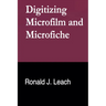Digitizing Microfilm and Microfiche