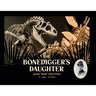 The Bonedigger's Daughter: Sarah "Sadie" Ellen Felch