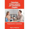 Conscious Conversations for Committed Couples