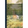 The Sunday Service of the Methodists; With Other Occasional Services
