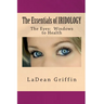 The Essentials of IRIDOLOGY: The Eyes: Windows to Health