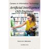 "Careers in Information Technology: Artificial Intelligence (AI) Engineer"