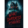 What Darkness Remains