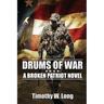 Drums of War: A Broken Patriot Novel