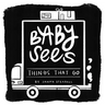 Baby Sees Things That Go: A High-Contrast Board Book for Babies