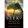 Whom Do You Seek?: Reflecting On Our Walk With Christ