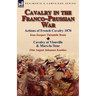 Cavalry in the Franco-Prussian War