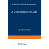 A Convergence of Lives: Sofia Kovalevskaia: Scientist, Writer, Revolutionary