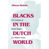 Blacks in the Dutch World: The Evolution of Racial Imagery in a Modern Society