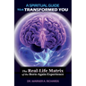 A Spiritual Guide to a Transformed You: The Real-Life Matrix of the Born-Again Experience