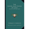 The Gospel And Epistle Of John: His Life, Love And Light
