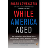 While America Aged: How Pension Debts Ruined General Motors, Stopped the NYC Subways, Bankrupted San Diego, and Loom as the Next Financial Crisis