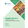SIGMIS CPR 2011 Proceedings of the 2011 ACM SIGMIS Computer Personnel Research Conference