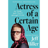 Actress of a Certain Age: My Twenty-Year Trail to Overnight Success