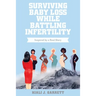 Surviving Baby Loss While Battling Infertility: Inspired by a Real Story