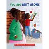 You are Not Alone