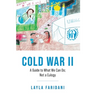 Cold War II: A Guide to What We Can Do; Not a Eulogy