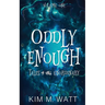 Oddly Enough: Tales of the Unordinary, volume one
