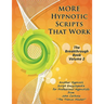 More Hypnotic Scripts That Work: The Breakthrough Book - Volume 2