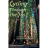 Cycling Through the 70s - The Transcontinental Trip that Inspired a Lifetime of Bicycling