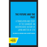 The Future and the Past: A Translation and Study of the Gukansho, an Interpretative History of Japan Written in 1219
