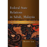 Federal-State Relations in Sabah, Malaysia: The Berjaya Administration, 1976-85