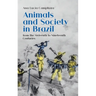 Animals and Society in Brazil, from the Sixteenth to Nineteenth Centuries