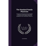 The Standard Family Physician: A Practical International Encyclopedia of Medicine and Hygiene Especially Prepared for the Household, Volume 3