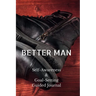 Better Man: Self-Awareness & Goal-Setting Guided Journal