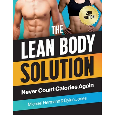The Lean Body Solution: Never Count Calories Again