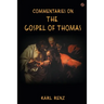 Commentaries On The Gospel Of Thomas: Excerpts from the Marsanne talks