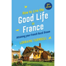 How to Live the Good Life in France