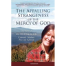 The Appalling Strangeness of the Mercy of God: The Story of Ruth Pakaluk, Convert, Mother and Pro-Life Activist