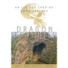 Dragon Bone Hill: An Ice-Age Saga of Homo Erectus