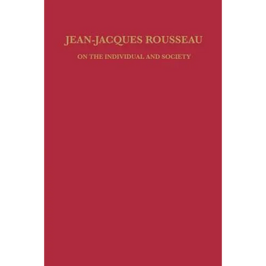 Jean-Jacques Rousseau: On the Individual and Society