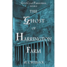 The Ghost of Harrington Farm