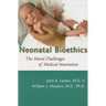 Neonatal Bioethics: The Moral Challenges of Medical Innovation
