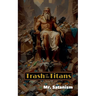 Trash of the Titans