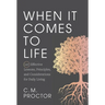 When It Comes to Life: 127 Effective Lessons, Principles, and Considerations for Daily Living
