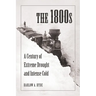 The 1800s: A Century of Extreme Drought and Intense Cold