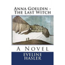Anna Goeldin - The Last Witch