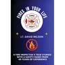 Fires in Your Life: A Fire Expert's Guide To Preventing And Surviving Fires In Your Home