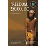 Freedom, 250,000 BC