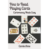 How to Read Playing Cards: Cartomancy Made Easy