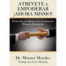 Atrévete a Empoderar ¡Ahora Mismo!