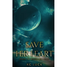 Save Her Heart: Sequel to Rescue Her Heart