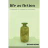 Life as Fiction - A Companion to Atonement by Ian McEwan