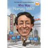 Who Was Harvey Milk?