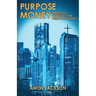 Purpose Money: Practical Principles for Personal Finance