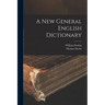 A New General English Dictionary